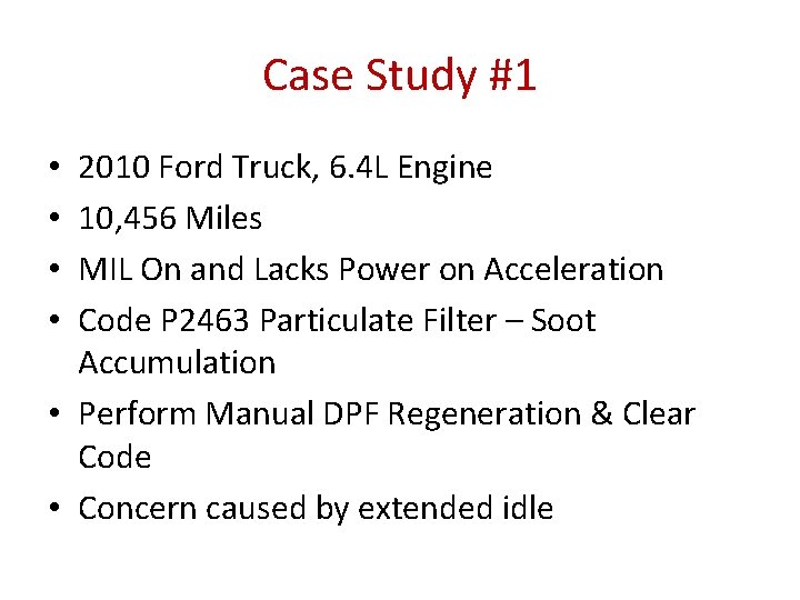 Case Study #1 2010 Ford Truck, 6. 4 L Engine 10, 456 Miles MIL