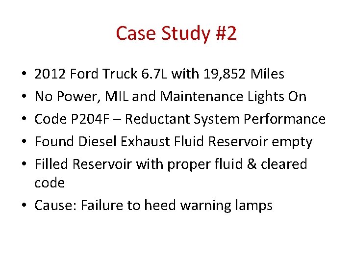 Case Study #2 2012 Ford Truck 6. 7 L with 19, 852 Miles No