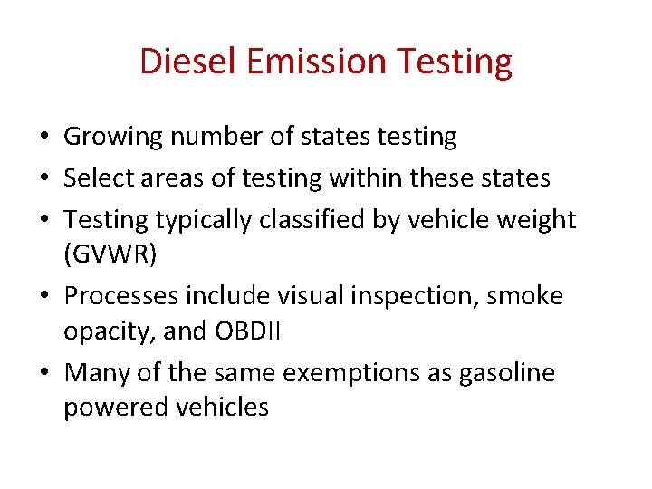 Diesel Emission Testing • Growing number of states testing • Select areas of testing