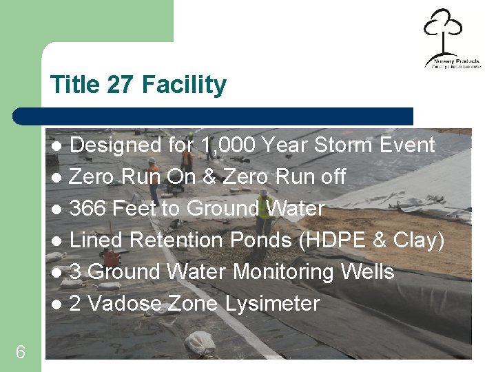 Title 27 Facility Designed for 1, 000 Year Storm Event l Zero Run On