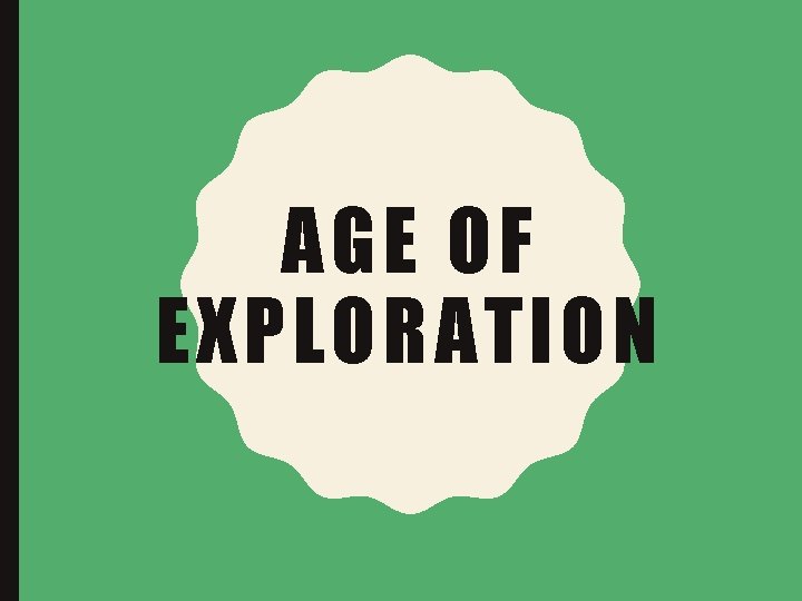 AGE OF EXPLORATION 