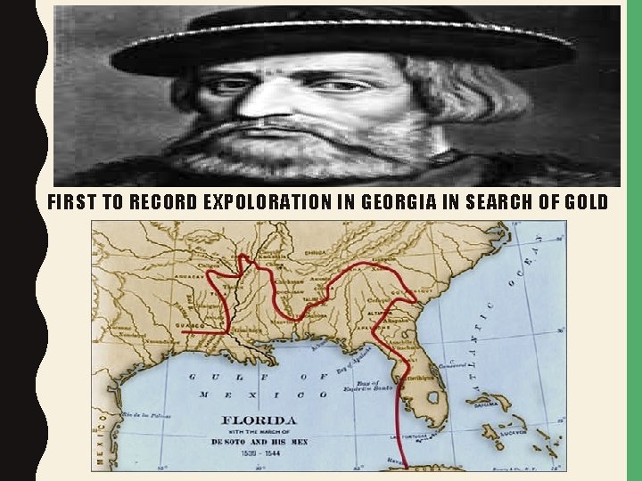 FIRST TO RECORD EXPOLORATION IN GEORGIA IN SEARCH OF GOLD 