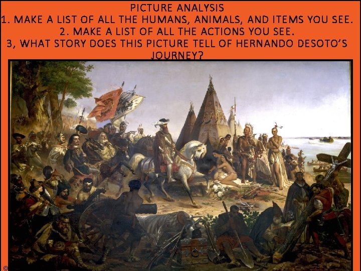 PICTURE ANALYSIS 1. MAKE A LIST OF ALL THE HUMANS, ANIMALS, AND ITEMS YOU