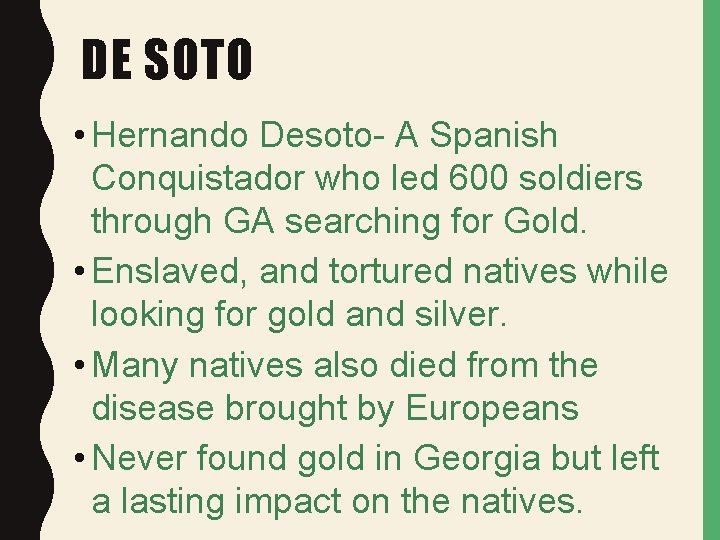 DE SOTO • Hernando Desoto- A Spanish Conquistador who led 600 soldiers through GA