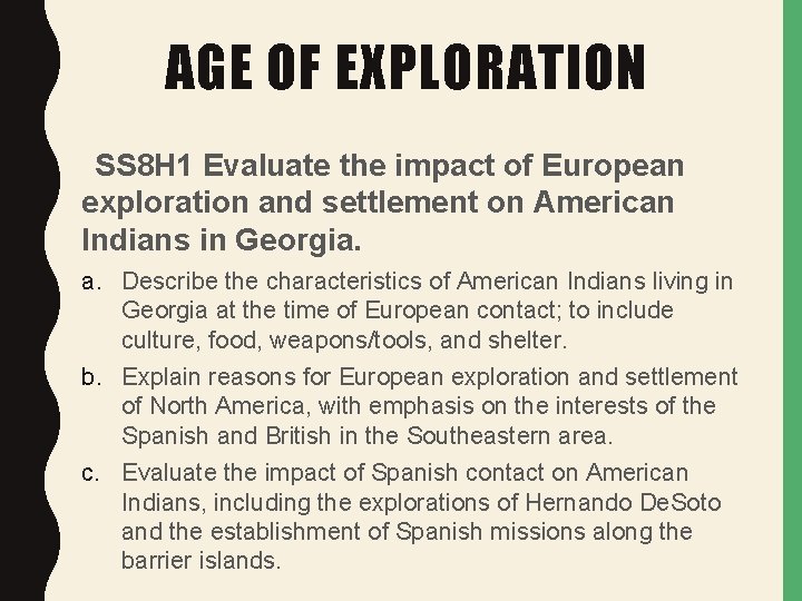 AGE OF EXPLORATION SS 8 H 1 Evaluate the impact of European exploration and