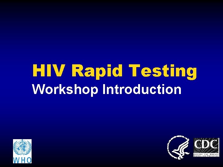 HIV Rapid Testing Workshop Introduction 