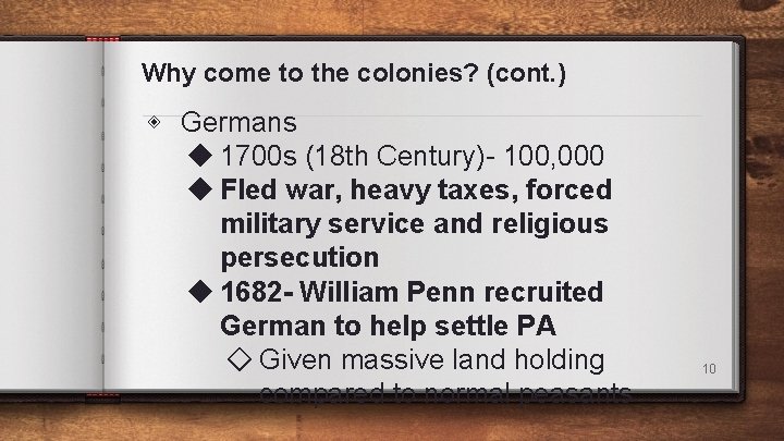 Why come to the colonies? (cont. ) ◈ Germans ◆ 1700 s (18 th Why come to the colonies? (cont. ) ◈ Germans ◆ 1700 s (18 th