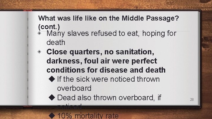 What was life like on the Middle Passage? (cont. ) ◈ Many slaves refused What was life like on the Middle Passage? (cont. ) ◈ Many slaves refused