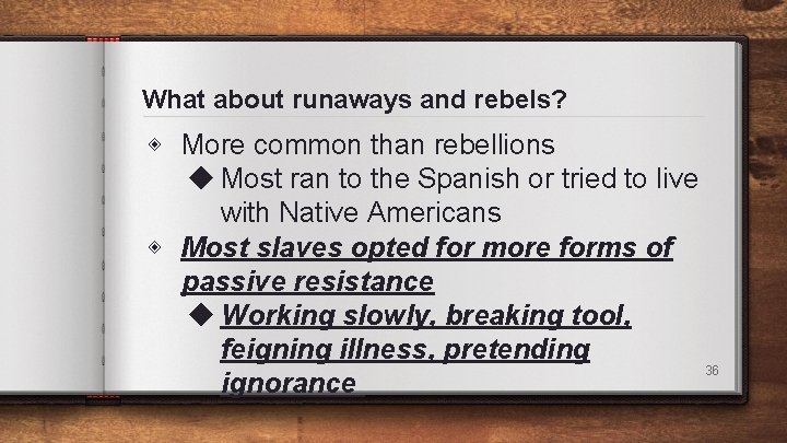 What about runaways and rebels? ◈ More common than rebellions ◆ Most ran to What about runaways and rebels? ◈ More common than rebellions ◆ Most ran to