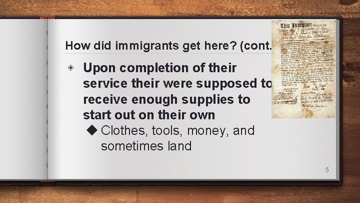 How did immigrants get here? (cont. ) ◈ Upon completion of their service their How did immigrants get here? (cont. ) ◈ Upon completion of their service their