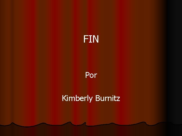 FIN Por Kimberly Burnitz FIN Por Kimberly Burnitz