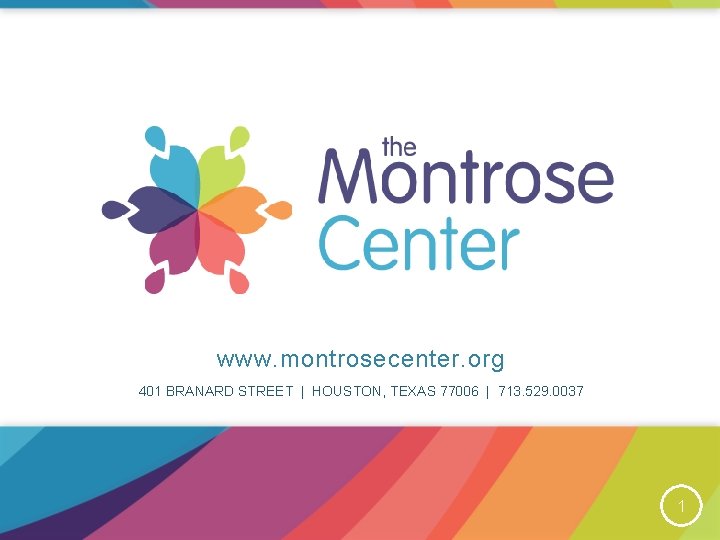 www. montrosecenter. org 401 BRANARD STREET | HOUSTON, TEXAS 77006 | 713. 529. 0037