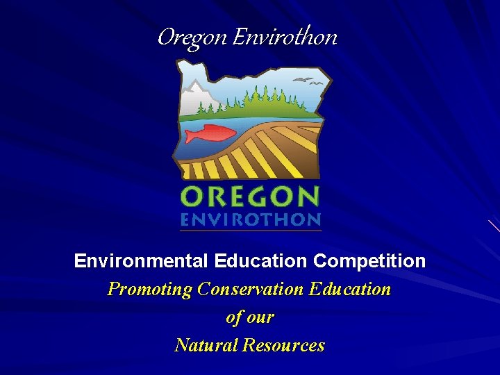 Oregon Envirothon Environmental Education Competition Promoting Conservation Education of our Natural Resources 