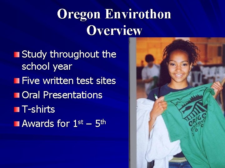 Oregon Envirothon Overview Study throughout the school year Five written test sites Oral Presentations