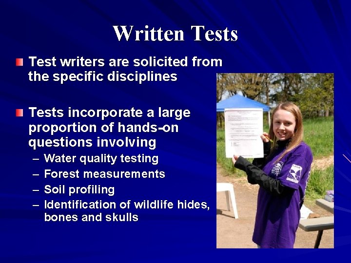 Written Tests Test writers are solicited from the specific disciplines Tests incorporate a large