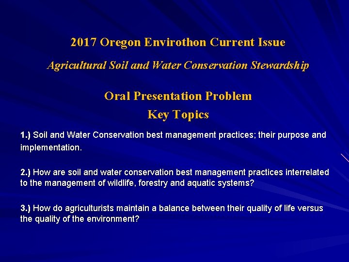 2017 Oregon Envirothon Current Issue Agricultural Soil and Water Conservation Stewardship Oral Presentation Problem