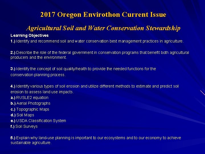 2017 Oregon Envirothon Current Issue Agricultural Soil and Water Conservation Stewardship Learning Objectives 1.