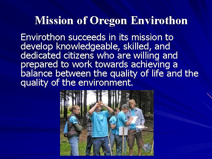 Mission of Oregon Envirothon succeeds in its mission to develop knowledgeable, skilled, and dedicated