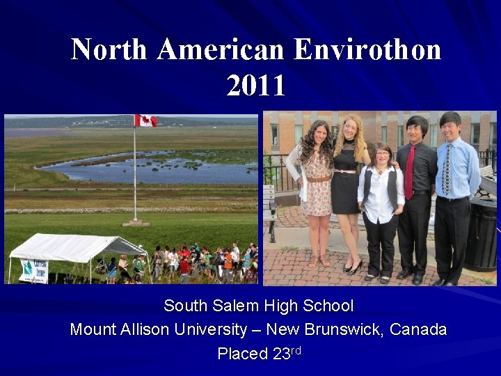 North American Envirothon 2011 South Salem High School Mount Allison University – New Brunswick,