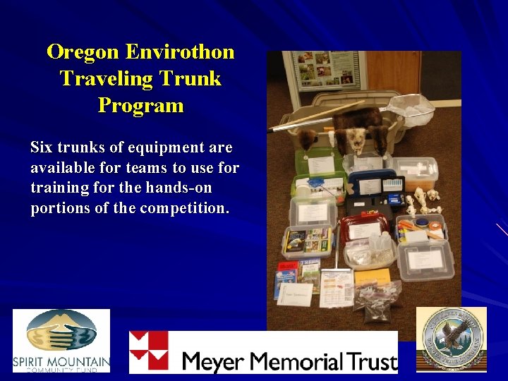 Oregon Envirothon Traveling Trunk Program Six trunks of equipment are available for teams to