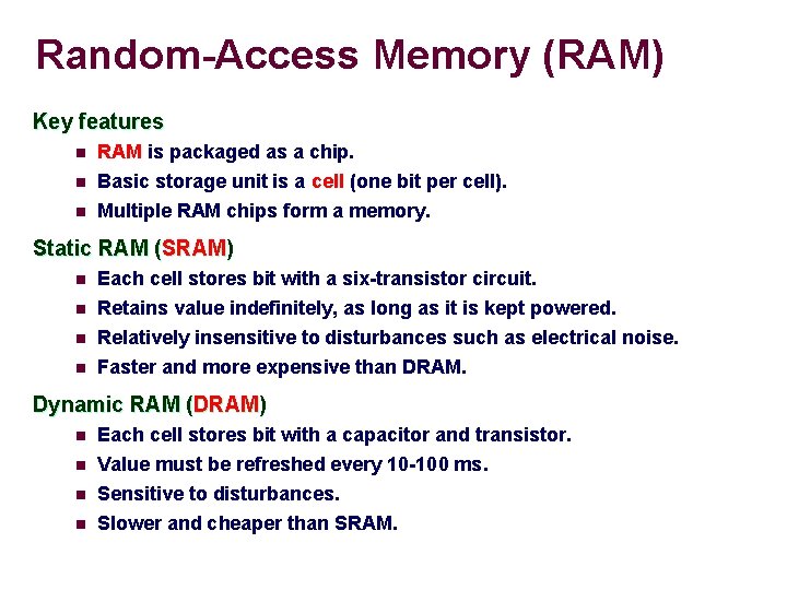 Random-Access Memory (RAM) Key features n RAM is packaged as a chip. Basic storage