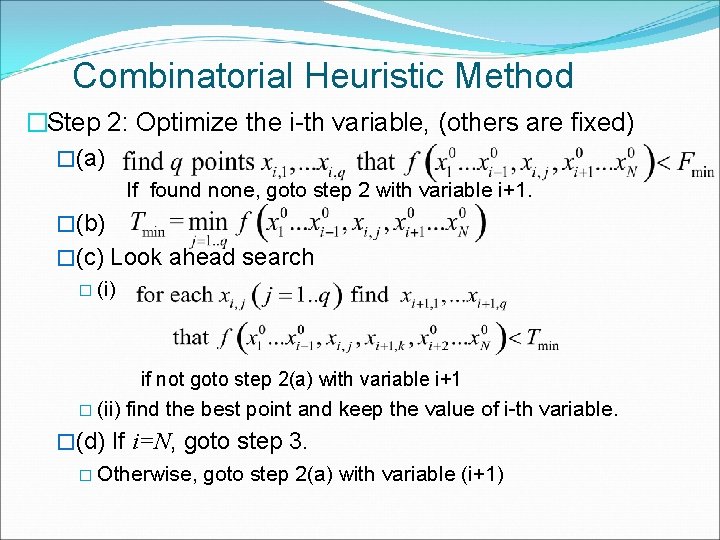 Combinatorial Heuristic Method �Step 2: Optimize the i-th variable, (others are fixed) �(a) If