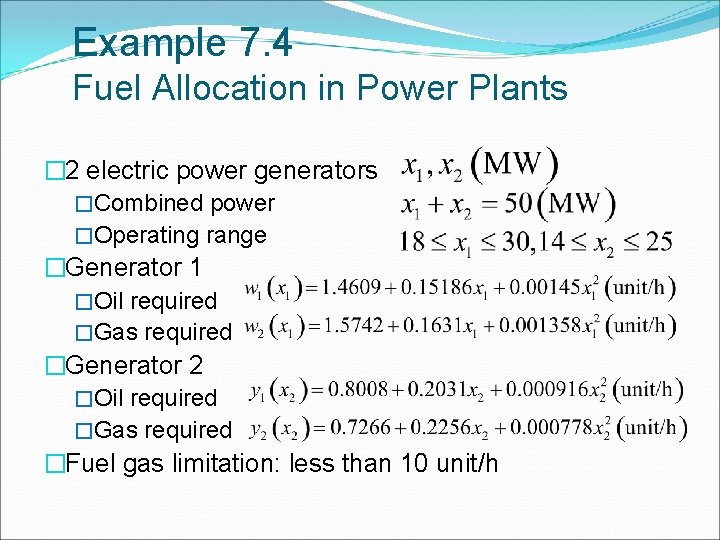 Example 7. 4 Fuel Allocation in Power Plants � 2 electric power generators �Combined