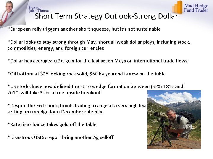 Short Term Strategy Outlook-Strong Dollar *European rally triggers another short squeeze, but it’s not