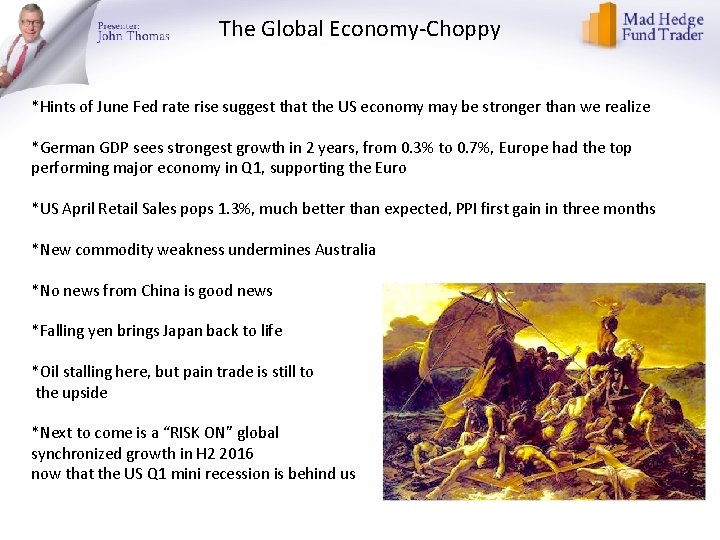 The Global Economy-Choppy *Hints of June Fed rate rise suggest that the US economy