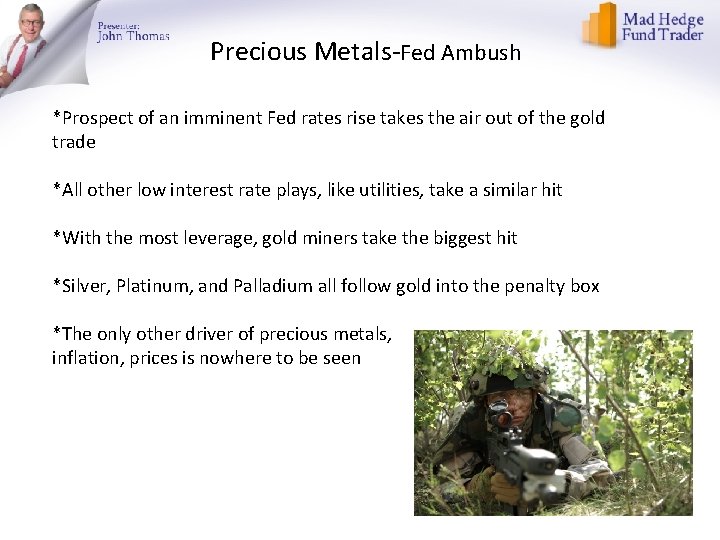 Precious Metals-Fed Ambush *Prospect of an imminent Fed rates rise takes the air out