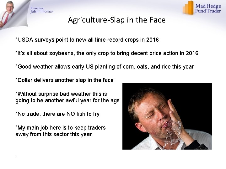 Agriculture-Slap in the Face *USDA surveys point to new all time record crops in