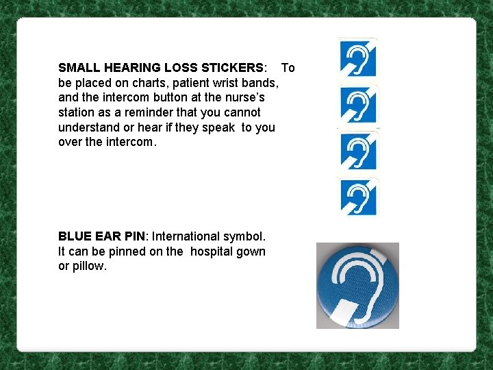 SMALL HEARING LOSS STICKERS: To be placed on charts, patient wrist bands, and the