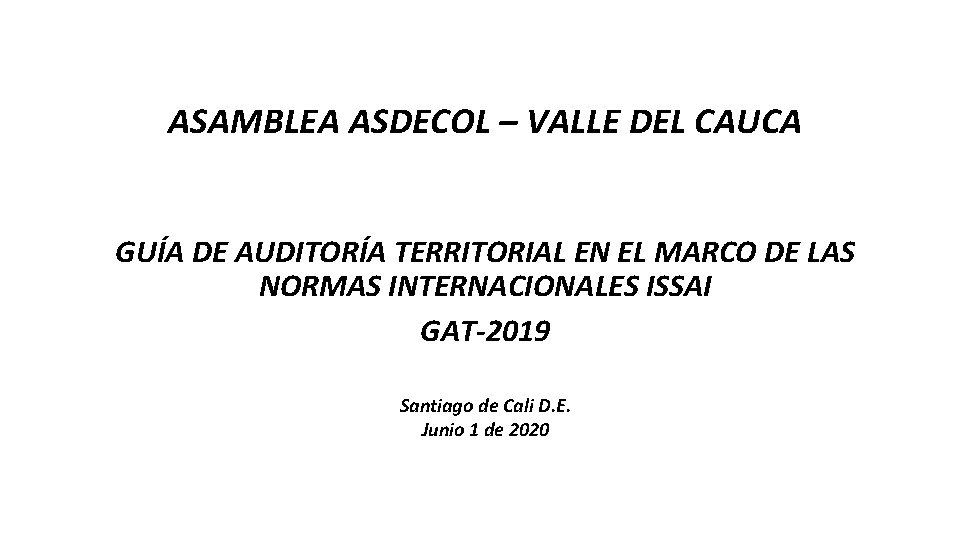 ASAMBLEA ASDECOL – VALLE DEL CAUCA GUÍA DE AUDITORÍA TERRITORIAL EN EL MARCO DE