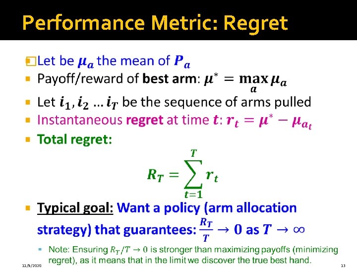 Performance Metric: Regret � 11/5/2020 13 Performance Metric: Regret � 11/5/2020 13