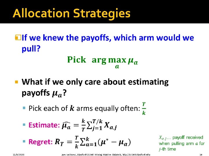 Allocation Strategies � 11/5/2020 Jure Leskovec, Stanford CS 246: Mining Massive Datasets, http: //cs Allocation Strategies � 11/5/2020 Jure Leskovec, Stanford CS 246: Mining Massive Datasets, http: //cs