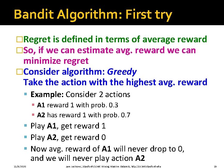 Bandit Algorithm: First try �Regret is defined in terms of average reward �So, if Bandit Algorithm: First try �Regret is defined in terms of average reward �So, if