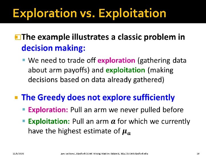 Exploration vs. Exploitation � 11/5/2020 Jure Leskovec, Stanford CS 246: Mining Massive Datasets, http: Exploration vs. Exploitation � 11/5/2020 Jure Leskovec, Stanford CS 246: Mining Massive Datasets, http: