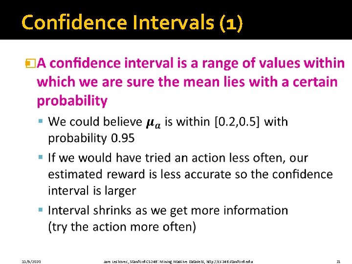 Confidence Intervals (1) � 11/5/2020 Jure Leskovec, Stanford CS 246: Mining Massive Datasets, http: Confidence Intervals (1) � 11/5/2020 Jure Leskovec, Stanford CS 246: Mining Massive Datasets, http: