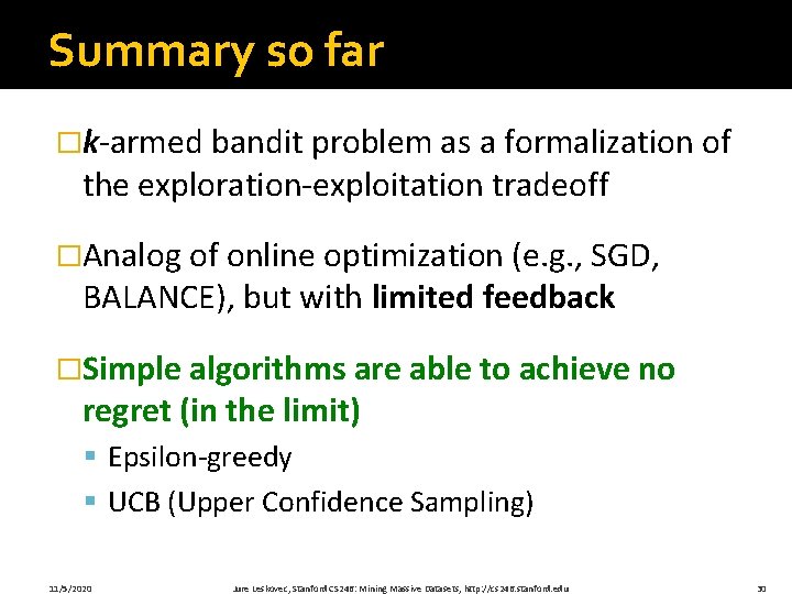 Summary so far �k-armed bandit problem as a formalization of the exploration-exploitation tradeoff �Analog Summary so far �k-armed bandit problem as a formalization of the exploration-exploitation tradeoff �Analog