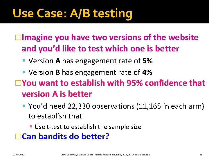 Use Case: A/B testing �Imagine you have two versions of the website and you’d Use Case: A/B testing �Imagine you have two versions of the website and you’d