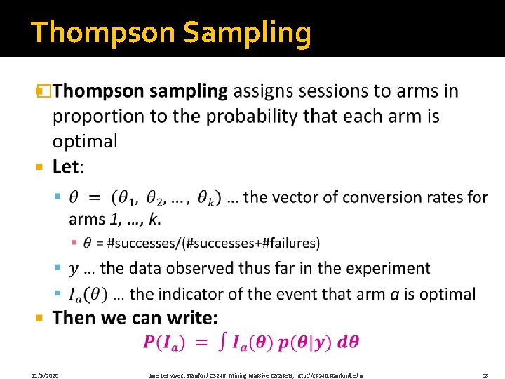 Thompson Sampling � 11/5/2020 Jure Leskovec, Stanford CS 246: Mining Massive Datasets, http: //cs Thompson Sampling � 11/5/2020 Jure Leskovec, Stanford CS 246: Mining Massive Datasets, http: //cs