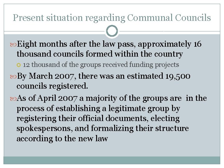Present situation regarding Communal Councils Eight months after the law pass, approximately 16 thousand