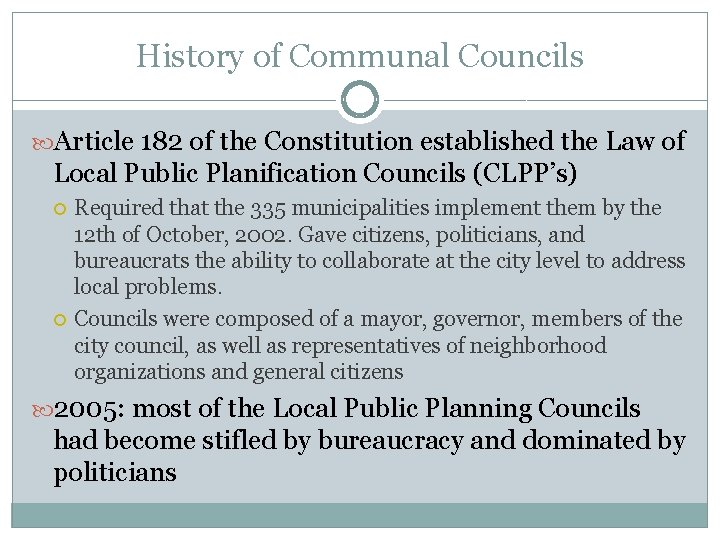 History of Communal Councils Article 182 of the Constitution established the Law of Local
