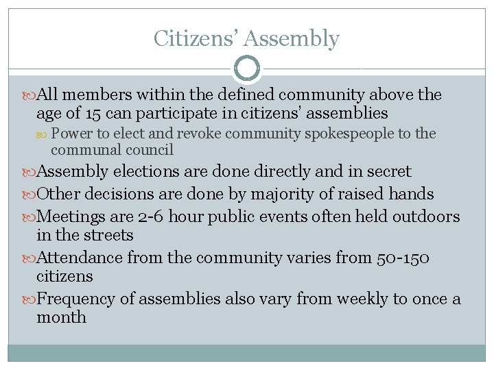 Citizens’ Assembly All members within the defined community above the age of 15 can