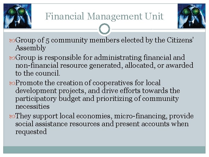Financial Management Unit Group of 5 community members elected by the Citizens’ Assembly Group