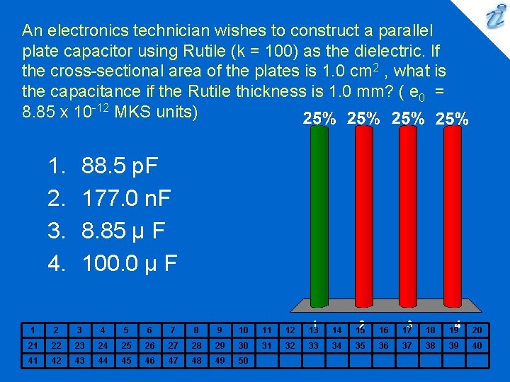 An electronics technician wishes to construct a parallel plate capacitor using Rutile (k =