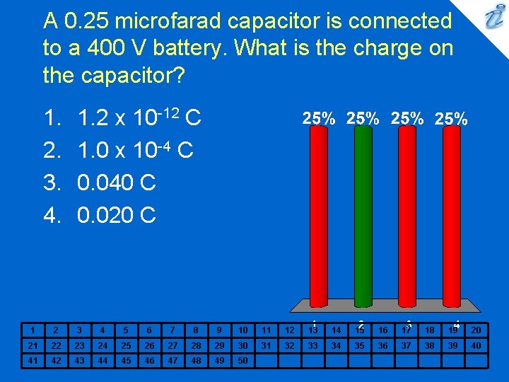 A 0. 25 microfarad capacitor is connected to a 400 V battery. What is