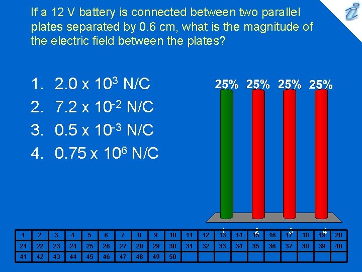 If a 12 V battery is connected between two parallel plates separated by 0.