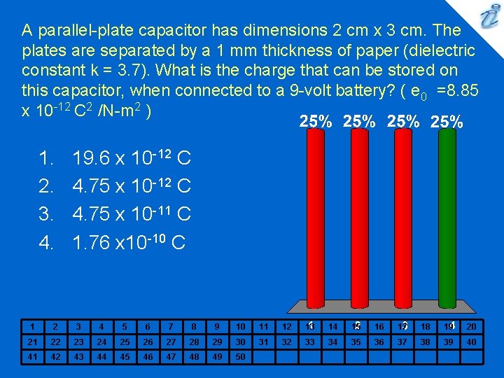 A parallel-plate capacitor has dimensions 2 cm x 3 cm. The plates are separated