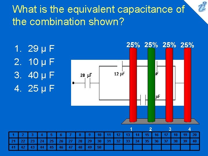 What is the equivalent capacitance of the combination shown? 1. 2. 3. 4. 29